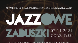 Plakat informujący o tym, iz Burmistrz Miasta Braniewa zaprasza  o godz. 19.002 listopda na Jazzowe Zaduszki 