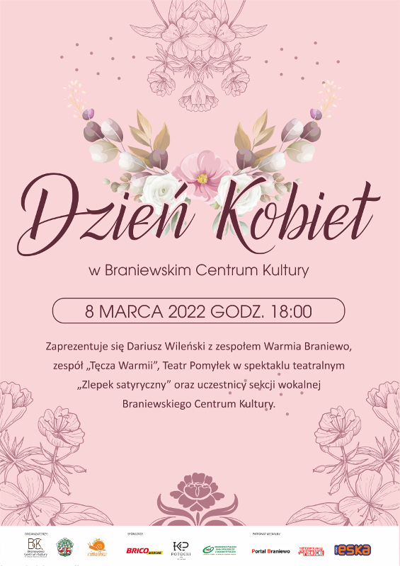 Plakat wydarzenia informujący o Dniu Kobiet w Braniewskim Centrum Kultury. Wydarzenie odbędzie się w Braniewskim Centrum Kultury. Zaprezentuje się Dariusz Wileński z zespołem Warmia Braniewo.  8 marca o godz. 18.00.