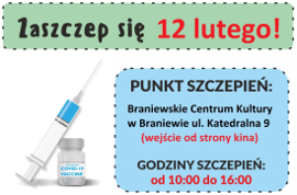 Informacja o możliwości zaszczepienia się przeciwko COVID w punkcie szczepień w Braniewskim Centrum Kultury, dnia 12 lutego w godzinach 10:00-16:00