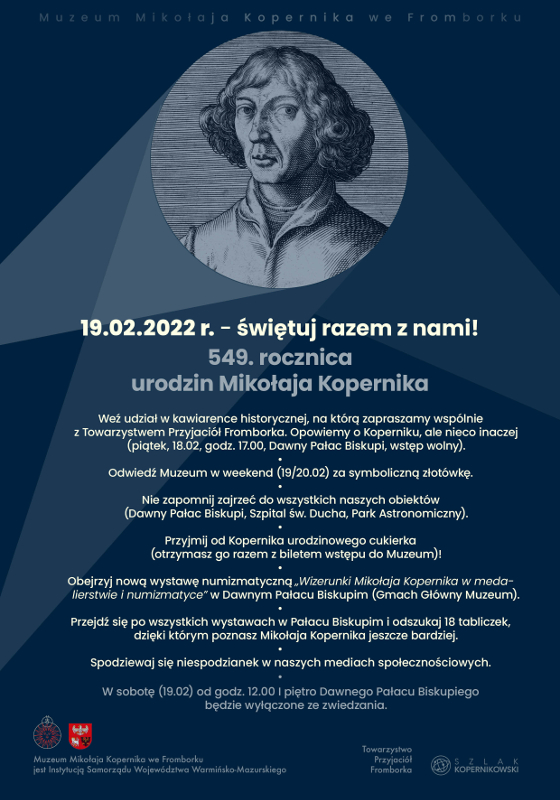 Na plakacie informacja, iż 19 lutego 2022 roku odbędzie się świetowanie urodzin Mikołaja Kopernika. W tym roku Muzeum Mikołaja Kopernika we Fromborku zaprasza do świętowania przez cały weekend!