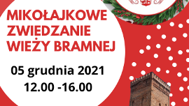 Fragment plakatu do mikołajkowego zwiedzania wieży bramnej - 5 grudnia 2021 roku w godzinach od 12.00 do 16.00